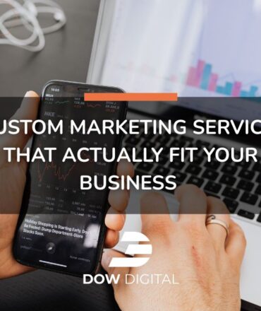 Custom Marketing Services That Actually Fit Your Business
